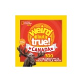 Weird But True Canada: 300 Outrageous Facts about the True North