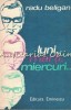 Luni, Marti, Miercuri - Radu Beligan - Editura Eminescu, 1978. Carte de colectie