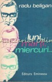 Cumpara ieftin Luni, Marti, Miercuri - Radu Beligan - Editura Eminescu, 1978. Carte de colectie