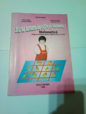 NU NE TEMEM DE CIFRE SI NUMERE ! MATEMATICA ~ PROBE DE EVALUARE PTR cl, III-IV foto