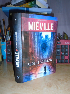 CHINA MIEVILLE - REGELE SOBOLAN ( ROMAN FANTASY ) , 2013 # foto