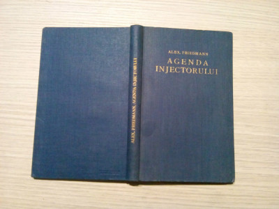 AGENDA INJECTORULUI - Alex. Friedmann - Viena, 1931, 218 p.+ 3 planse foto
