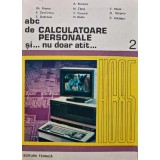 Abc de calculatoare personale si... nu doar atat... Vol. 2 - 1990 - Gheorghe Rizescu (AG284)