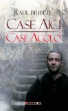 Case aici, case acolo | Raul Bribete, 2019, Eikon