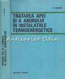 Tratarea Apei Si A Aburului In Instalatiile Termoenergetice - F. Karas
