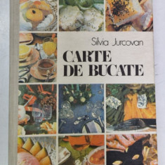 CARTE DE BUCATE , EDITIA A II - A , REVAZUTA SI COMPLETATA de SILVIA JURCOVAN , 1987 *STARE FOARTE BUNA