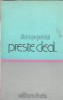 Preste deal... Doru Popovici, carte editura Facla 1980, 172 pagini, literatura romana, proza, editie veche, colectie