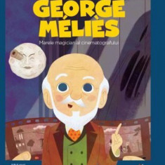 Micii mei eroi. Georges Melies