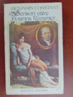 Scrisori catre Doamna Recamier-Benjamin Constant foto