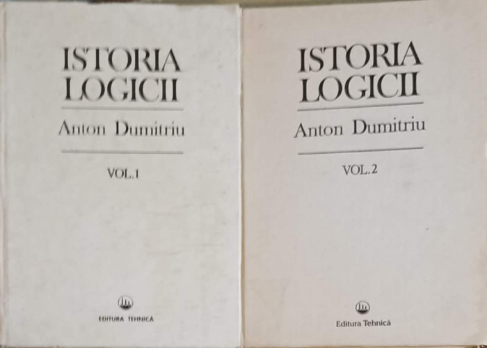 ISTORIA LOGICII VOL.1-2-ANTON DUMITRIU