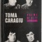 Poeme si alte confesiuni &ndash; Toma Caragiu