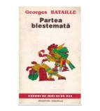 Georges Bataille - Partea blestemata - Eseu de economie generala -