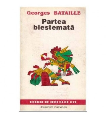 Georges Bataille - Partea blestemata - Eseu de economie generala - foto
