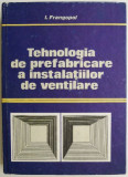 Tehnologia de prefabricare a instalatiilor de ventilare &ndash; I. Frangopol