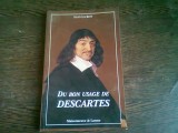 DU BON USAGE DE DESCARTES - ALAIN LAURENT (CARTE IN LIMBA FRANCEZA)