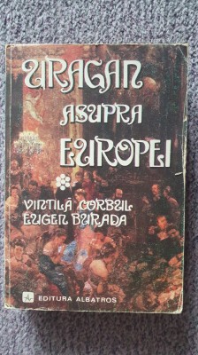 Uragan asupra Europei, Vintila Corbul, Eugen Burada, 1979, 740 pag foto