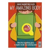 My Amazing Body (Magic Magnifying Glass)