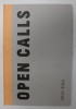 OPEN CALLS - SALONUL DE PROIECTE , 2011 -2016 , editor ALEXANDRA CROITORU , 2016