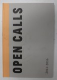OPEN CALLS - SALONUL DE PROIECTE , 2011 -2016 , editor ALEXANDRA CROITORU , 2016