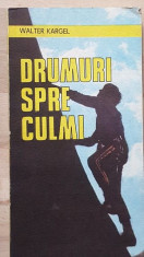 Drumuri spre culmi- Walter Kargel foto