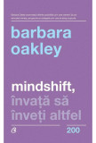 Cumpara ieftin Mindshift, Invata Sa Inveti Altfel, Barbara Oakley - Editura Curtea Veche