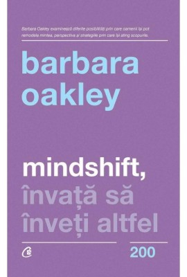 Mindshift, Invata Sa Inveti Altfel, Barbara Oakley - Editura Curtea Veche foto