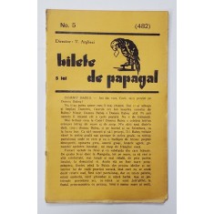 BILETE DE PAPAGAL , REVISTA , DIRECTOR TUDOR ARGHEZI , NR. 5 / 482 , ANII &#039;37 - &#039; 38