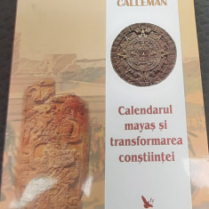 CALENDARUL MAYAS SI TRANSFORMAREA CONSTIINTEI CARL JOHAN CALLEMAN