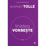 Linistea vorbeste. Editia a 2-a revizuita - Eckhart Tolle