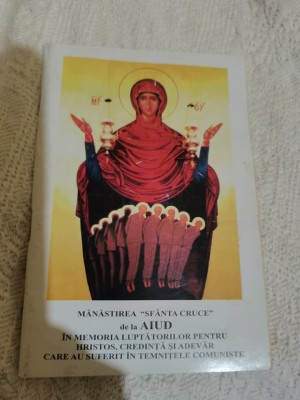 Manastirea Sfanta Cruce de la Aiud in memoria luptatorilor pentru Hristos, care au suferit in temnitele comuniste foto