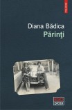 Parinti - Diana Badica, Editia 2019, Polirom, Roman