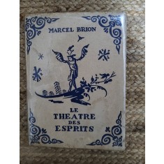LE THEATRE DES ESPRITS-MARCEL BRION
