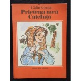 PRIETENA MEA CATELUTA - CALIN GRUIA