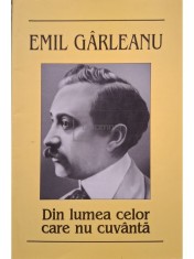 Emil Garleanu - Din lumea celor care nu cuvanta (Editia: 2006) foto