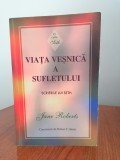 Jane Roberts/Robert F. Butts, Scrierile lui Seth - viața veșnică a sufletului