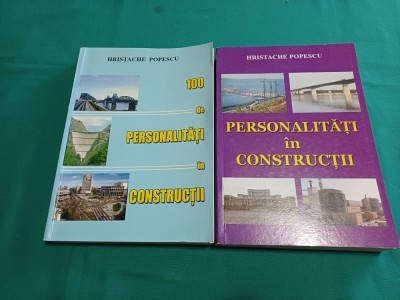 PERSONALITĂȚI &amp;Icirc;N CONSTRUCȚII * 2 VOL / HRISTACHE POPESCU * 2006 * D foto