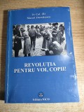 Lt. Col (R) Marcel Dumitrescu - Revolutia pentru voi, copii! (Editura Nico, 2010) - VEZI descrierea!