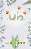 Iubi | Igor Guzun, Bestseller