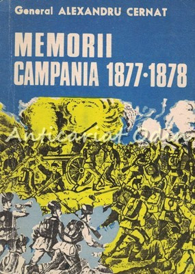 Memorii. Campania 1877-1878 - Alexandru Cernat foto