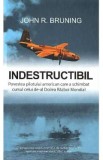 Indestructibil - John R. Bruning