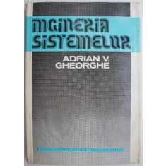 Ingineria sistemelor &ndash; Adrian V. Gheorghe