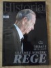 REVISTA HISTORIA NR.191/DECEMBRIE 2017. MIHAI I 1921-2017 ULTIMUL NOSTRU REGE-ION CRISTOIU-271099