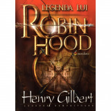 Legenda lui Robin Hood, autor Henry Gilbert