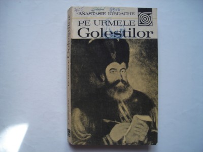 Pe urmele Golestilor- Anastasie Iordache foto