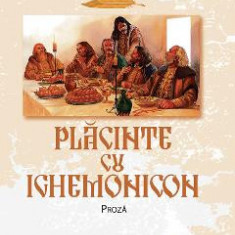 Placinte cu ighemonicon: proza - Horia Garbea