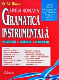 Cumpara ieftin Gramatică instrumentală. Limba rom&acirc;nă - 2015 - Stefan M. Ilinca (T320)