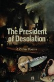 The President of Desolation &amp; Other Poems