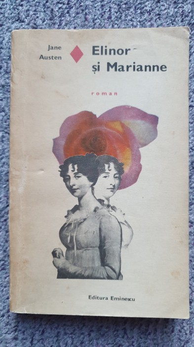 Elinor si Marianne, Jane Austen, Ed Eminescu, 1972, 356 pagini