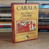 CATHERINE SHAINBERG - CABALA SI PUTEREA VISARII , 2011 ( CARTONATA ) *