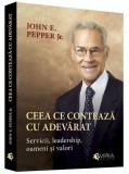 Ceea ce conteaza cu adevarat | John E. Pepper Jr., Evrika Publishing